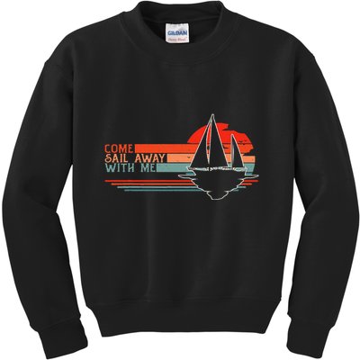 Come Sail Away With Me Sailing Boat Lover And Sailor Sail Kids Sweatshirt