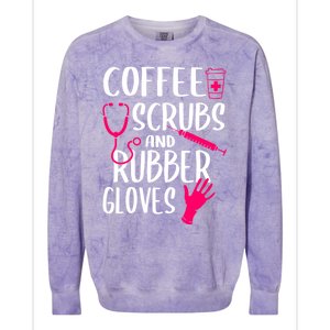 Coffee Scrubs And Rubber Gloves Medical Nurse Doctor Gift Colorblast Crewneck Sweatshirt