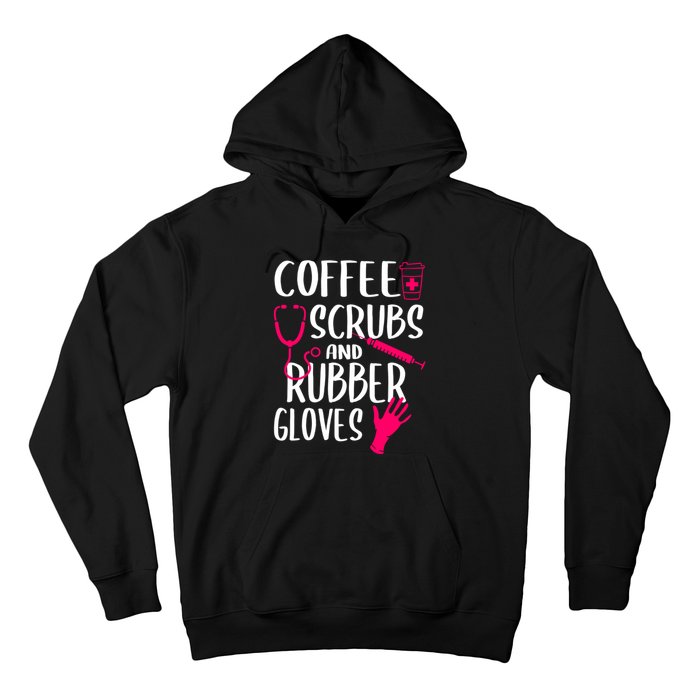 Coffee Scrubs And Rubber Gloves Medical Nurse Doctor Gift Hoodie