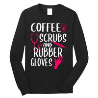 Coffee Scrubs And Rubber Gloves Medical Nurse Doctor Gift Long Sleeve Shirt