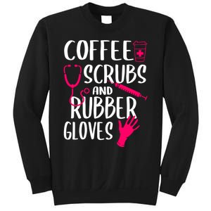 Coffee Scrubs And Rubber Gloves Medical Nurse Doctor Gift Sweatshirt