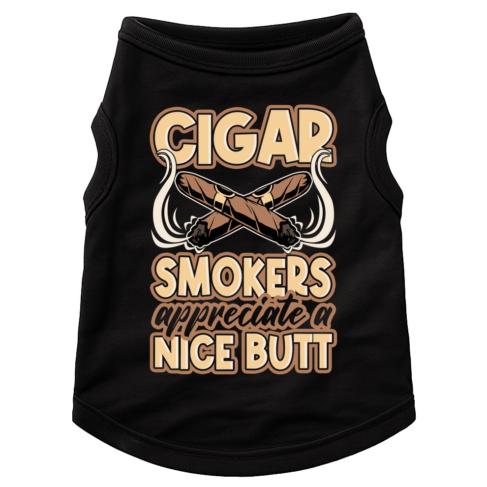 Cigar Smokers Appreciate A Nice Butt Doggie Tank