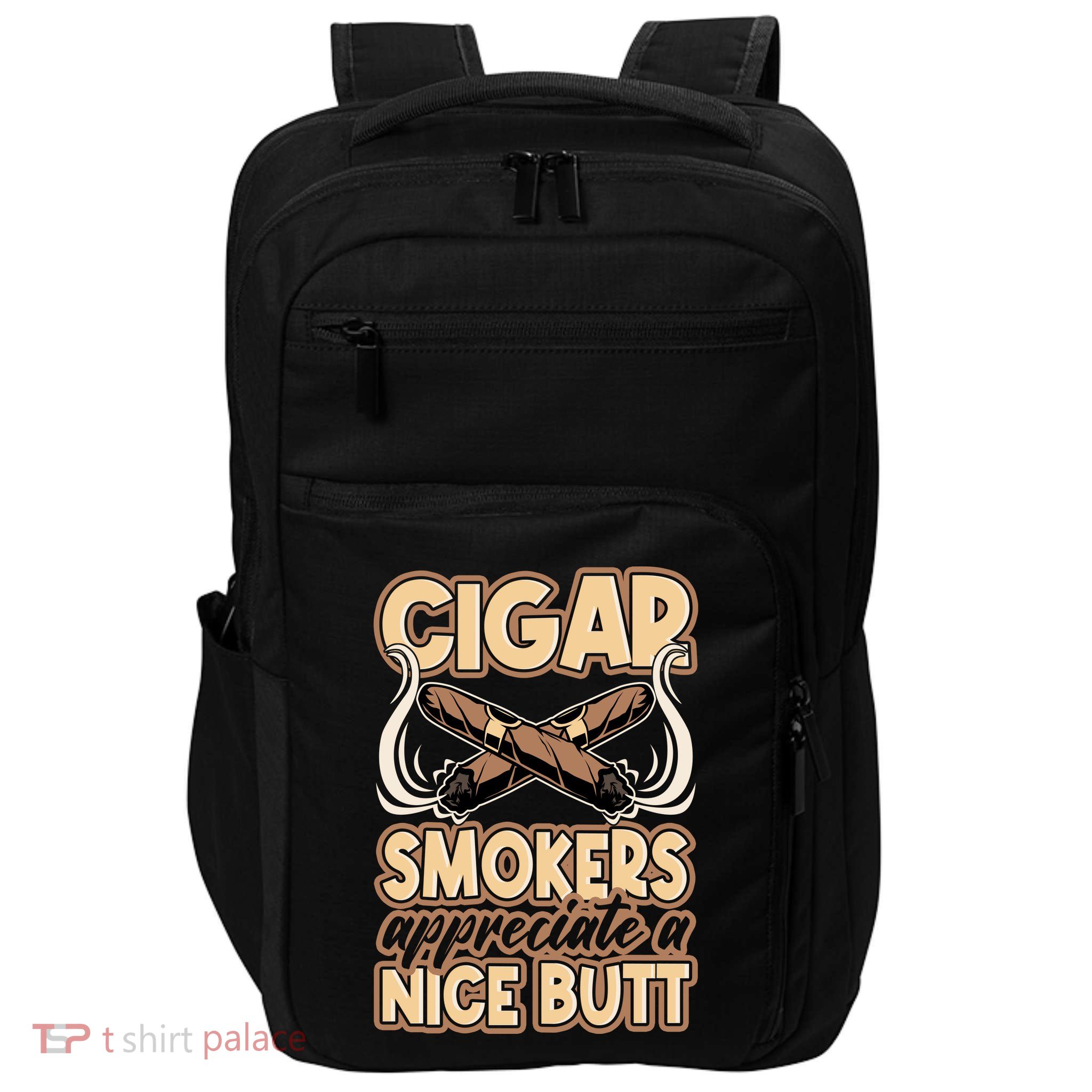 Cigar Smokers Appreciate A Nice Butt Impact Tech Backpack
