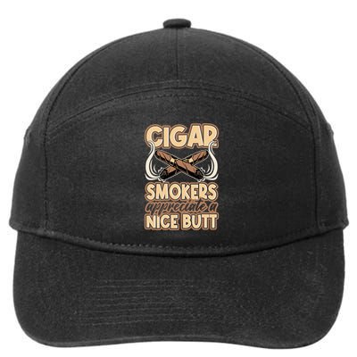 Cigar Smokers Appreciate A Nice Butt 7-Panel Snapback Hat