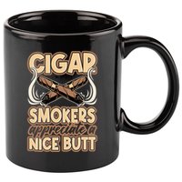 Cigar Smokers Appreciate A Nice Butt 11oz C Handle Ceramic Mug
