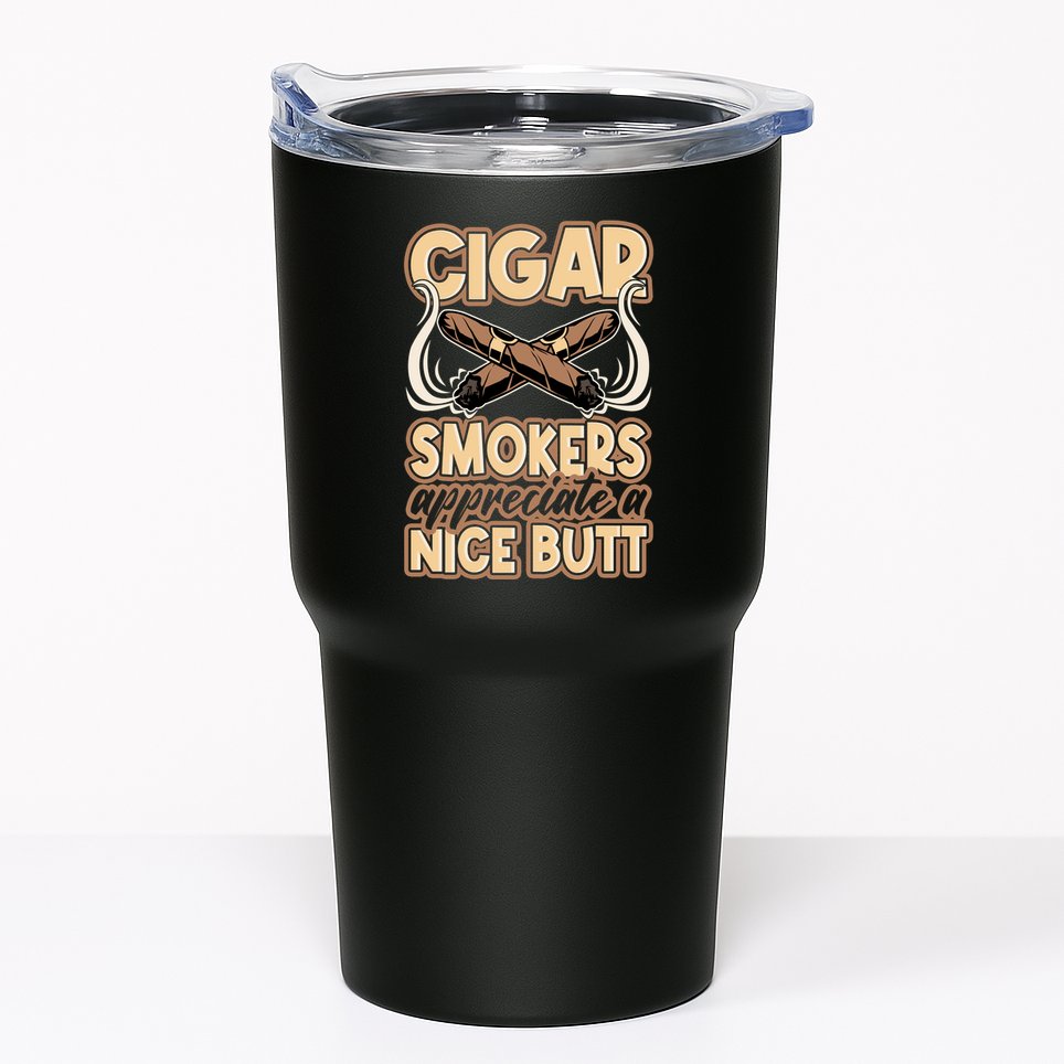 Cigar Smokers Appreciate A Nice Butt Tumbler