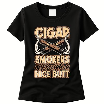 Cigar Smokers Appreciate A Nice Butt Womens T-Shirt