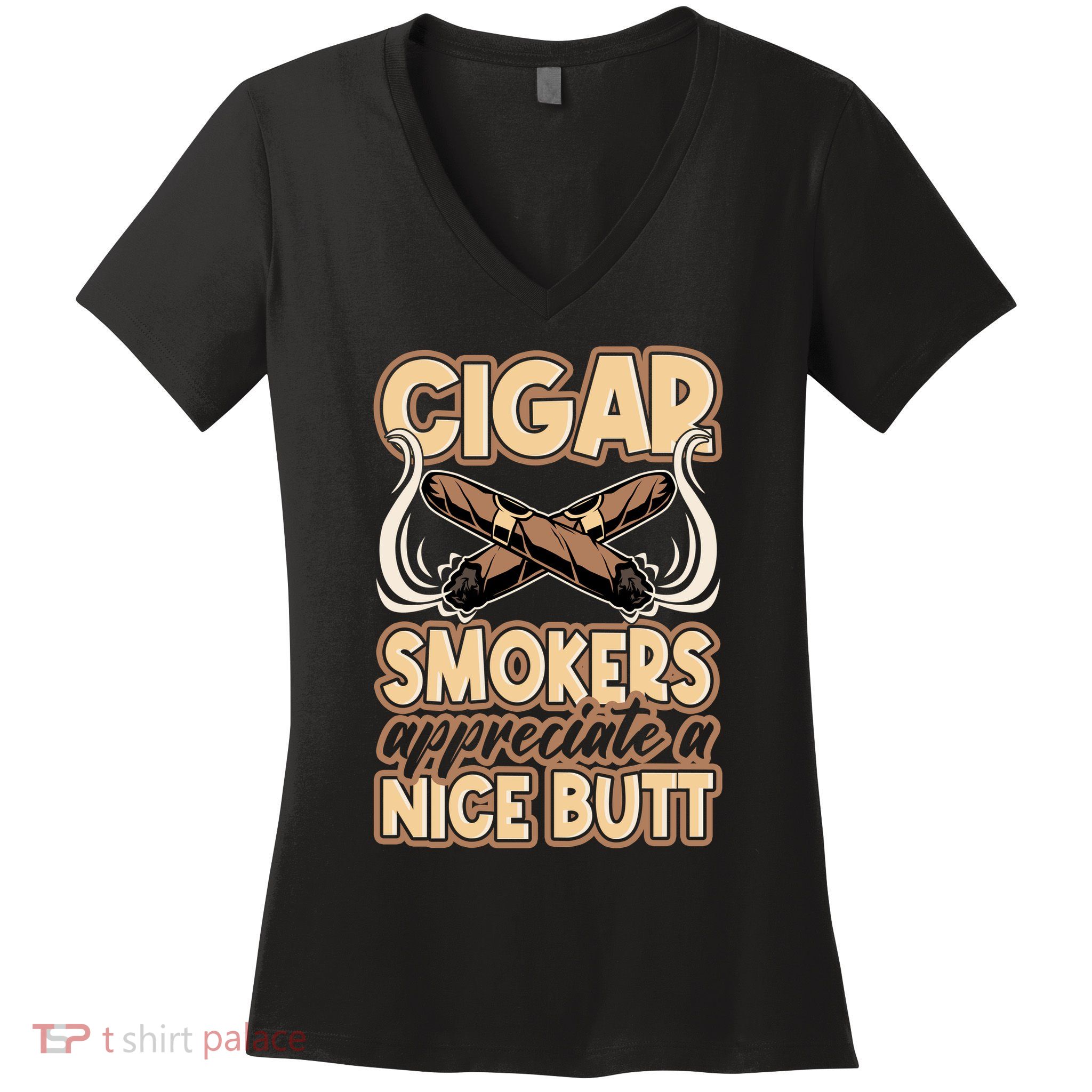 Cigar Smokers Appreciate A Nice Butt Women's V-Neck T-Shirt