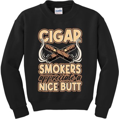 Cigar Smokers Appreciate A Nice Butt Kids Sweatshirt