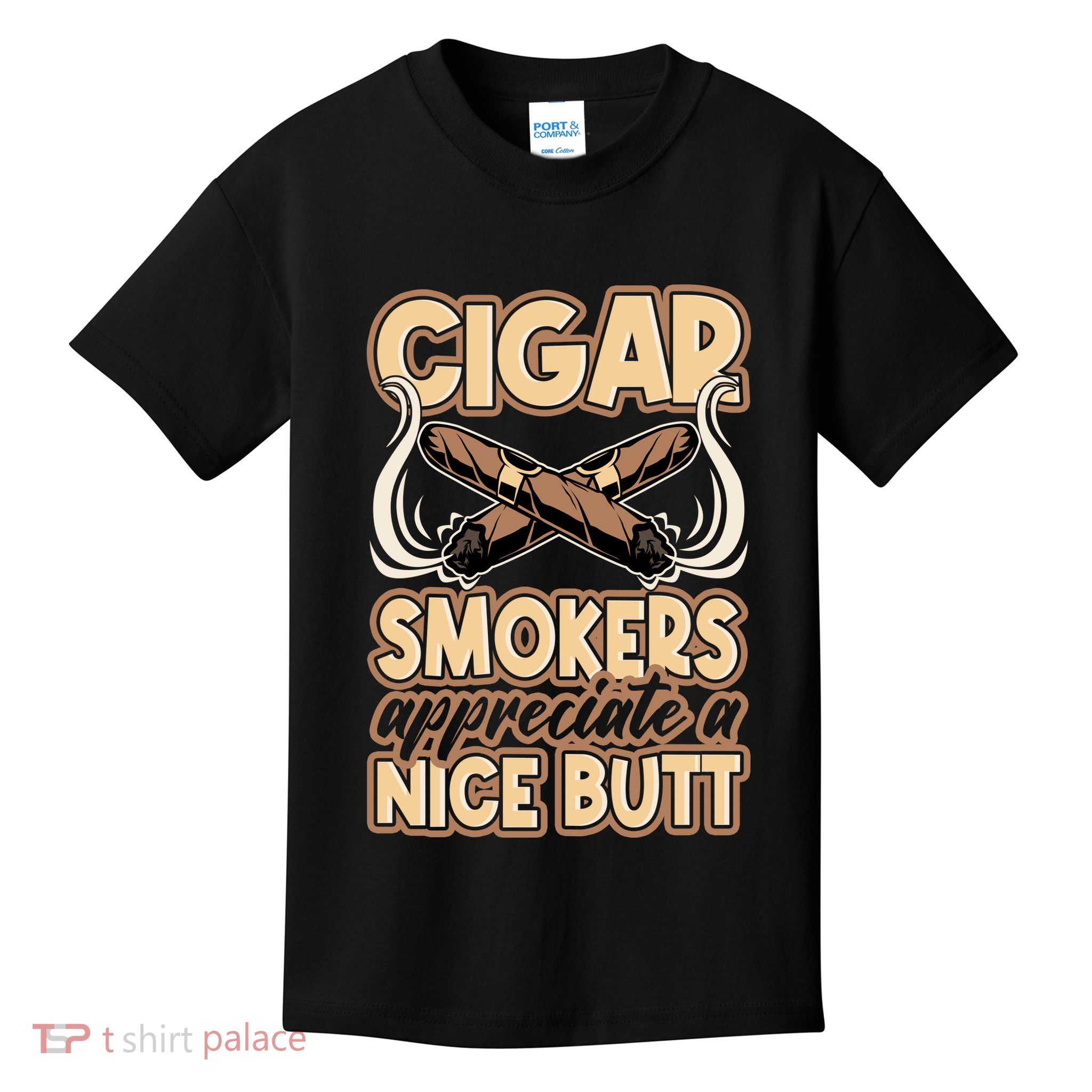 Cigar Smokers Appreciate A Nice Butt Kids T-Shirt