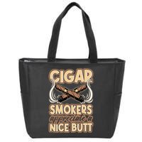 Cigar Smokers Appreciate A Nice Butt Zip Tote Bag