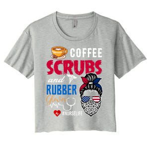 Coffee Scrubs And Rubber Gloves Nurse Life Gift Women's Crop Top Tee