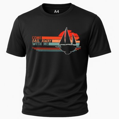 Come Sail Away With Me Sailing Boat Lover And Sailor Sail Performance Shirt