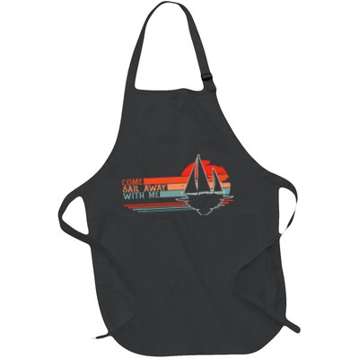 Come Sail Away With Me Sailing Boat Lover And Sailor Sail Apron