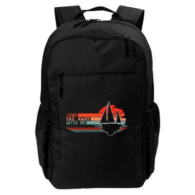 Come Sail Away With Me Sailing Boat Lover And Sailor Sail Backpack