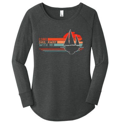 Come Sail Away With Me Sailing Boat Lover And Sailor Sail Women's Perfect Tri Tunic Long Sleeve Shirt