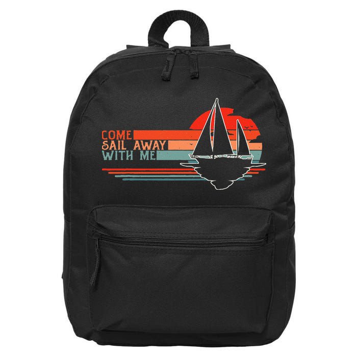 Come Sail Away With Me Sailing Boat Lover And Sailor Sail 16 in Basic Backpack