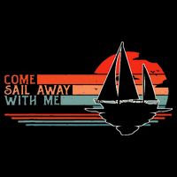 Come Sail Away With Me Sailing Boat Lover And Sailor Sail 16 in Basic Backpack