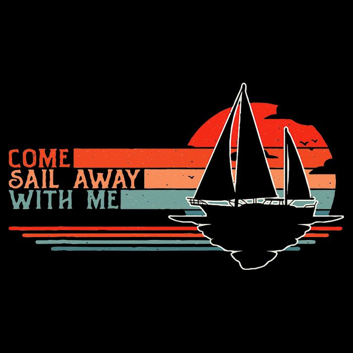Come Sail Away With Me Sailing Boat Lover And Sailor Sail 16 in Basic Backpack