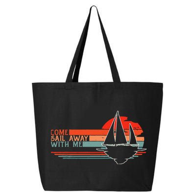 Come Sail Away With Me Sailing Boat Lover And Sailor Sail 25L Jumbo Tote
