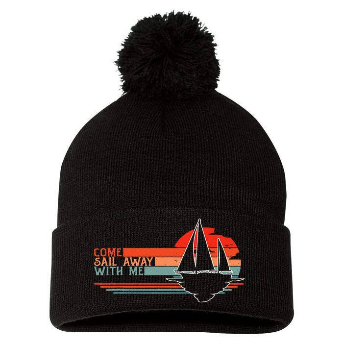 Come Sail Away With Me Sailing Boat Lover And Sailor Sail Pom Pom 12in Knit Beanie