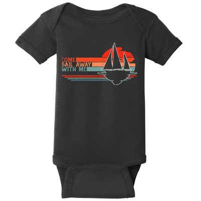 Come Sail Away With Me Sailing Boat Lover And Sailor Sail Baby Bodysuit