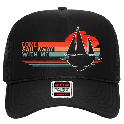 Come Sail Away With Me Sailing Boat Lover And Sailor Sail Trucker Hat
