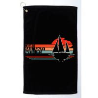 Come Sail Away With Me Sailing Boat Lover And Sailor Sail Golf Towel