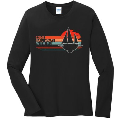 Come Sail Away With Me Sailing Boat Lover And Sailor Sail Ladies Long Sleeve Shirt