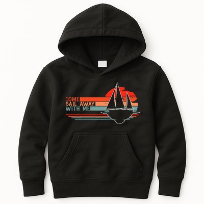 Come Sail Away With Me Sailing Boat Lover And Sailor Sail Kids Hoodie