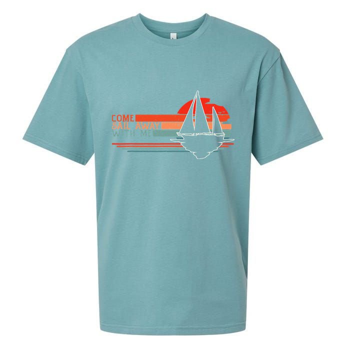 Come Sail Away With Me Sailing Boat Lover And Sailor Sail Sueded Cloud Jersey T-Shirt
