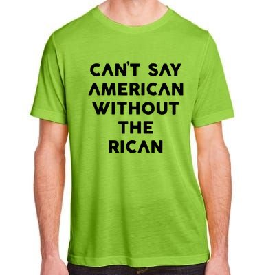 CanT Say American Without The Rican Adult ChromaSoft Performance T-Shirt