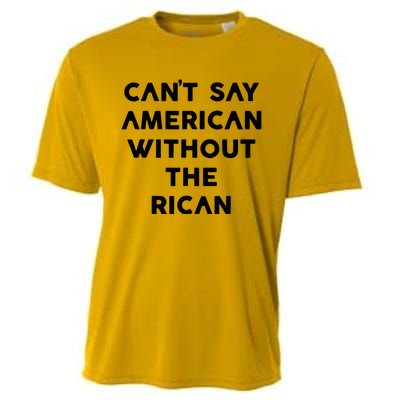 CanT Say American Without The Rican Cooling Performance Crew T-Shirt