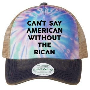 CanT Say American Without The Rican Legacy Tie Dye Trucker Hat