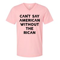 CanT Say American Without The Rican V-Neck T-Shirt