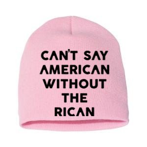 CanT Say American Without The Rican Short Acrylic Beanie