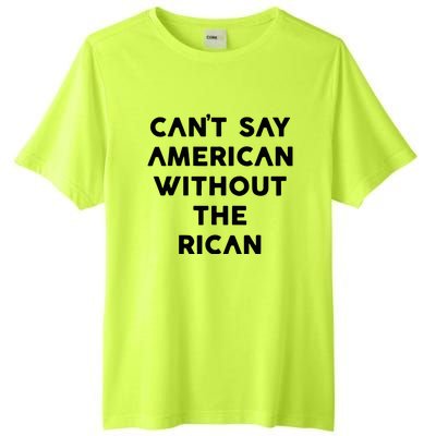 CanT Say American Without The Rican Tall Fusion ChromaSoft Performance T-Shirt