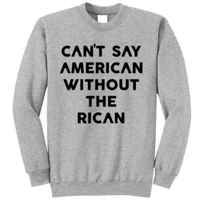 CanT Say American Without The Rican Sweatshirt