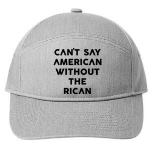 CanT Say American Without The Rican 7-Panel Snapback Hat