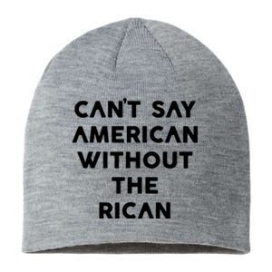 CanT Say American Without The Rican Sustainable Beanie