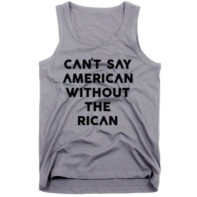 CanT Say American Without The Rican Tank Top