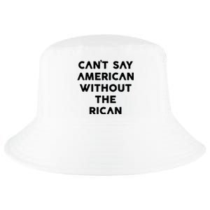 CanT Say American Without The Rican Cool Comfort Performance Bucket Hat