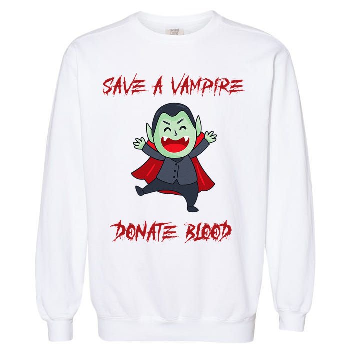 Cute Save A Vampire Donate Blood Vampire Halloween Garment-Dyed Sweatshirt