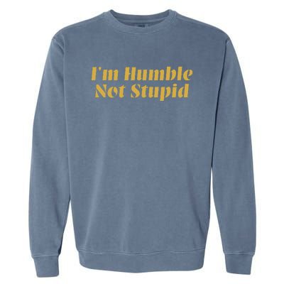 Cowboy Siir Bovain IM Humble Not Stupid Garment-Dyed Sweatshirt