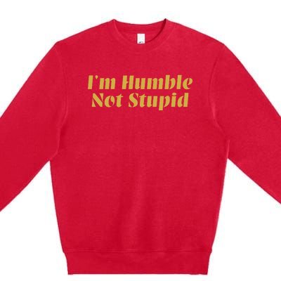 Cowboy Siir Bovain IM Humble Not Stupid Premium Crewneck Sweatshirt