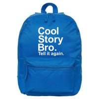 Cool Story Bro Tell It Again Cool Gift 16 in Basic Backpack