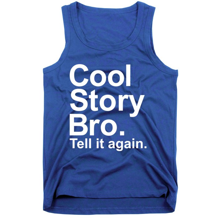 Cool Story Bro Tell It Again Cool Gift Tank Top