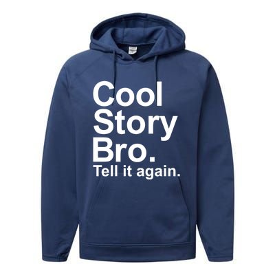 Cool Story Bro Tell It Again Cool Gift Performance Fleece Hoodie