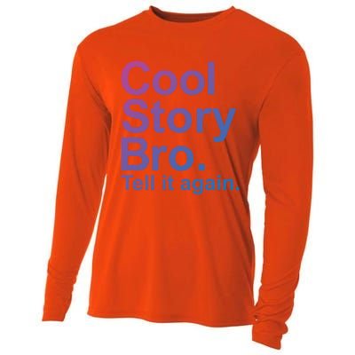 Cool Story Bro Tell It Again Cool Gift Cooling Performance Long Sleeve Crew