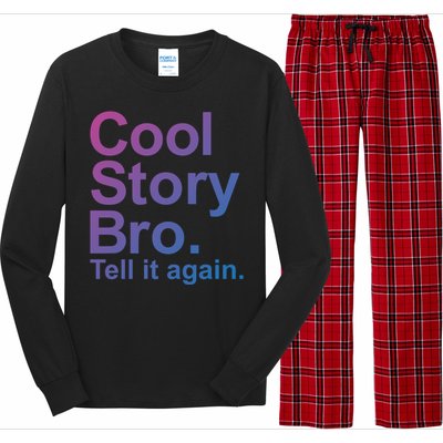 Cool Story Bro Tell It Again Cool Gift Long Sleeve Pajama Set